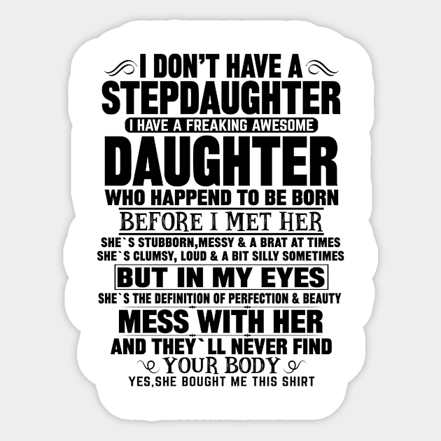 I Don’t Have A Stepdaughter I Have A Freaking Awesome Daughter Sticker by mqeshta